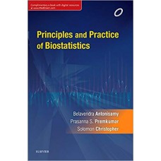 Principles and Practice of Biostatistics;1st Edition 2017 By B Antonisamy & Prasanna S. Premkumar