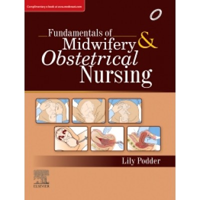 Fundamentals of Midwifery & Obstetrical and Gynecological Nursing: PMFU;1st Edition 2019 by Lily Podder
