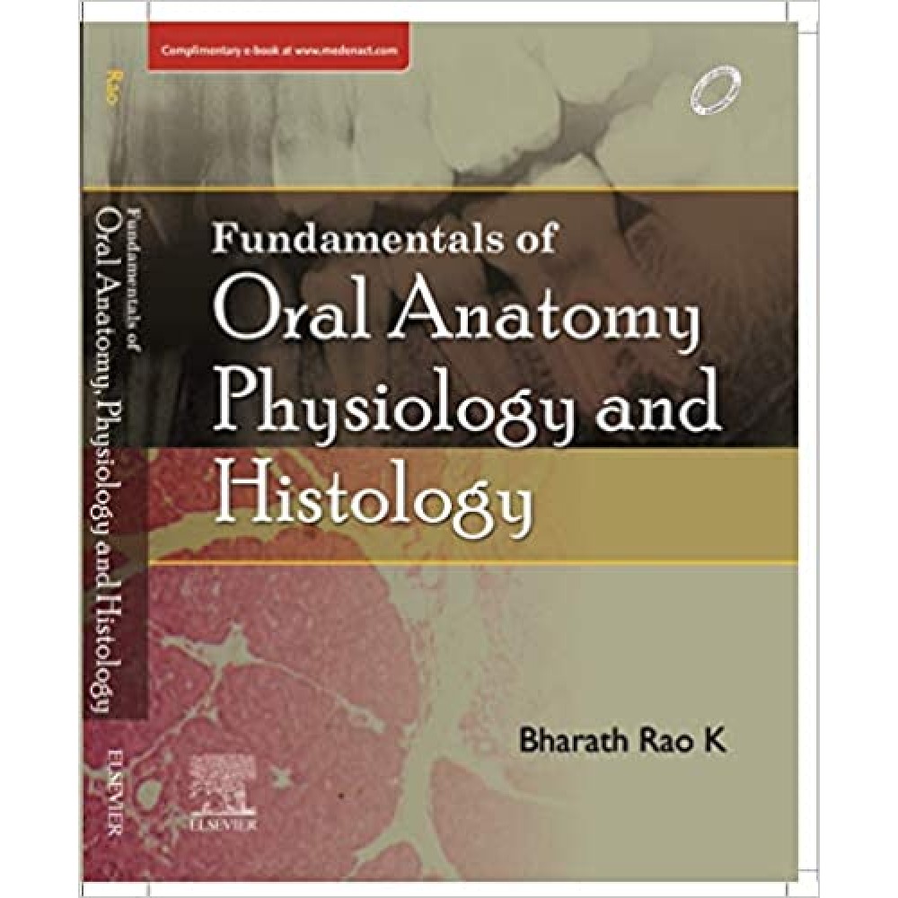Fundamentals of Oral Anatomy,Physiology and Histology;1st Edition 2019 By Bharath Dr Rao K