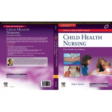 Elsevier Clinical Skills Manual(Vol 3) Child Health Nursing,;1st Edition 2020(SAE) By Smriti Arora