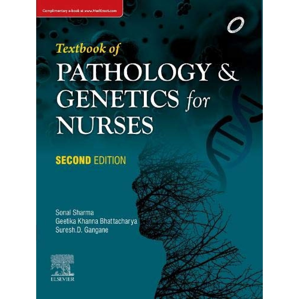 Textbook of Pathology and Genetics in Nursing;2nd Edition 2019 By Sonal Sharma,Geetika Khanna & Gangane