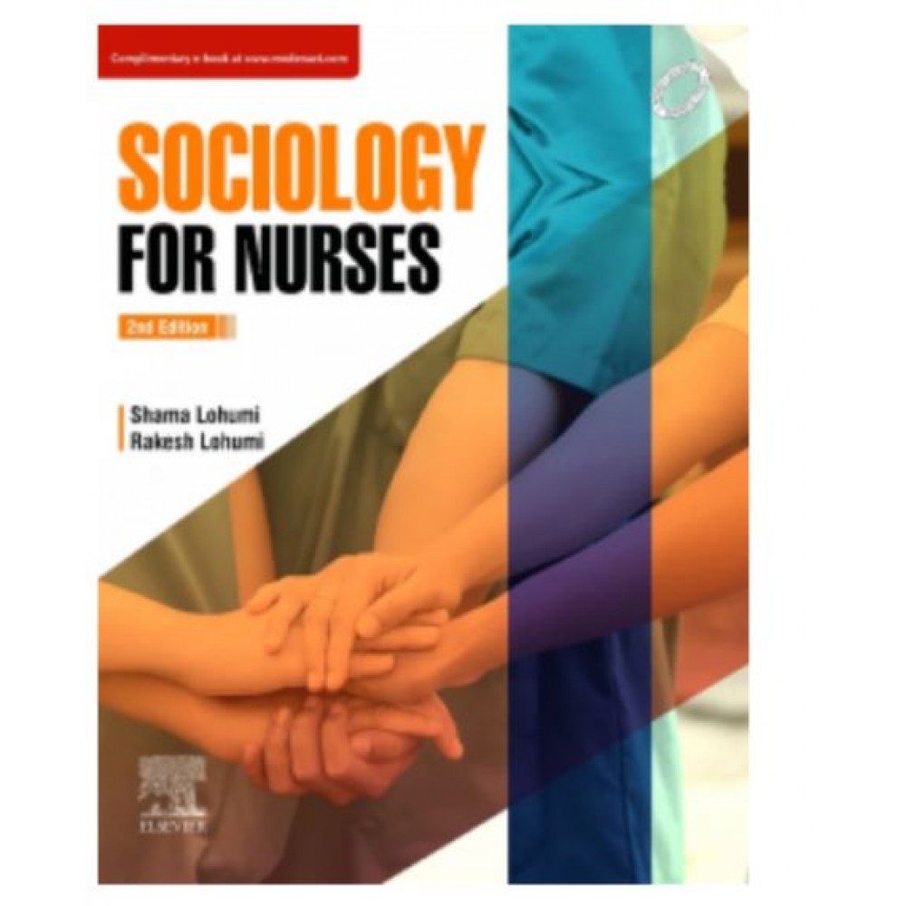 Sociology for Nurses;2nd Edition 2019 By Shama Lohumi, Rakesh Lohumi
