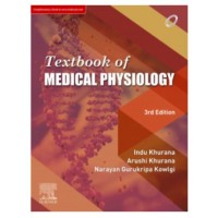 Textbook of Medical Physiology;3rd Edition 2020 By Indu Khurana & Arushi Khurana