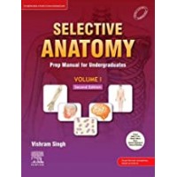 Selective Anatomy Prep Manual for Undergraduates(Volume-1);2nd Edition 2020 by Vishram Singh
