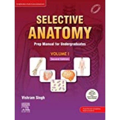 Selective Anatomy Prep Manual for Undergraduates(Volume-1);2nd Edition 2020 by Vishram Singh