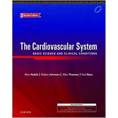The Cardiovascular System: Basic Science And Clinical Conditions; 2nd Edition 2018 By Alan Thomas Alon Noble
