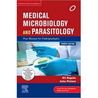 Medical Microbiology and Parasitology: Prep Manual for Undergraduates;4th Edition 2020 By B.S. Nagoba & Asha Pichare