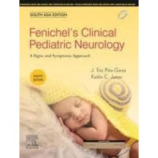 Fenichel's Clinical Pediatric Neurology;8th(South Asia)Edition 2019 By Pina Garza