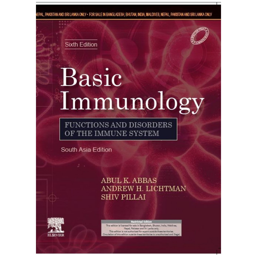Basic Immunology Functions and Disorders of the Immune System;6th Edition 2019 By Abul K. Abbas Andrew H. Lichtman Shiv Pillai