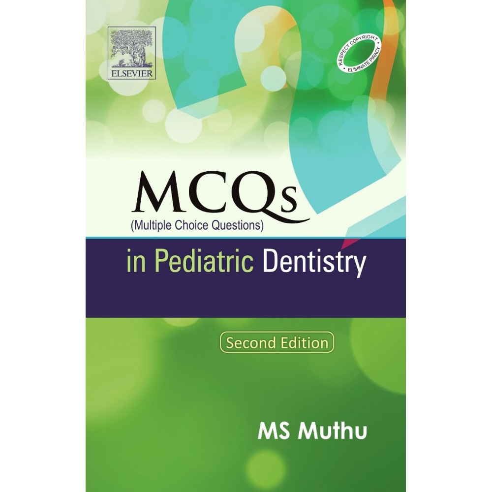 MCQs Multple Choice Questions in Pediatric Dentistry;2nd Edition 2011 By MS Muthu