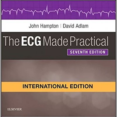 The ECG Made Practical; 7th(International) Edition 2019 By John Hampton