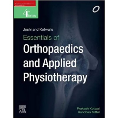 Joshi and Kotwal's Essentials of Orthopaedics And Applied Physiotherapy:4th Edition 2020 