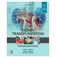 Kidney Transplantation Principles and Practice;8th Edition 2019 By Morris