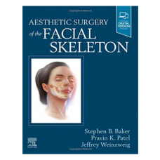 Aesthetic Surgery of the Facial Skeleton;1st Edition 2021 by Stephen B Baker