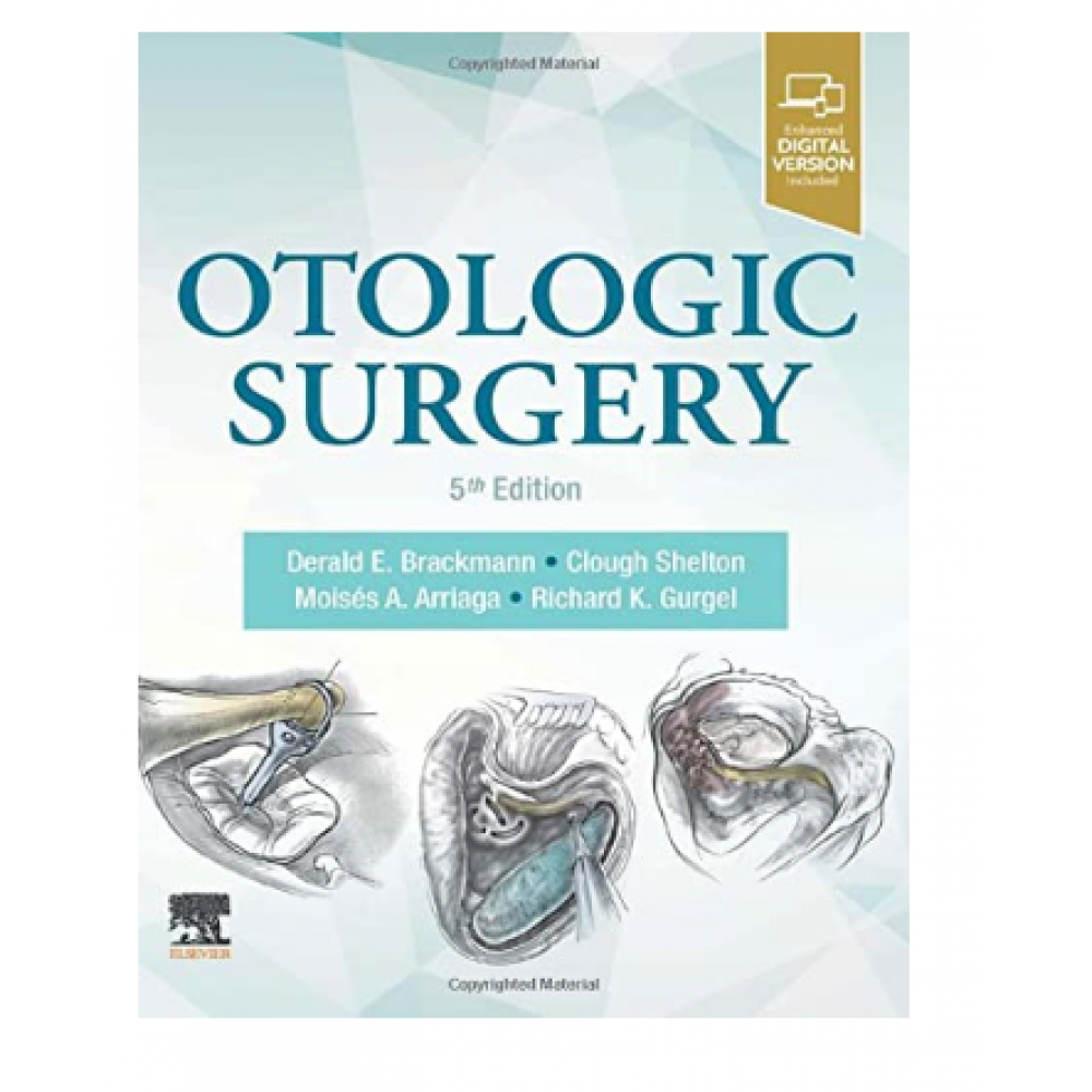 Otological Surgery: 5th Edition 2022 By Derald E. Brackmann &Clough Shelton Moises  &  Arriaga, Richard K. Gurgel