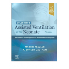 Goldsmith's Assisted Ventilation of the Neonate:(Evidence-Based Approach to Newborn Respiratory Care);7th Edition 2022 By Jay P.Goldsmith & Gautham Suresh