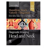 Diagnostic Imaging: Head and Neck;4th Edition 2022 By Bernadette Koch & Surjith Vattoth
