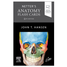 Netter's Anatomy Flash Cards;6th Edition 2022 by John T. Hansen 