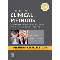 Hutchison's Clinical Methods (A integrated Approach to Clinical Practice);25th Edition 2022 By Michael Glynn & William M. Drake