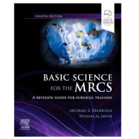 Basic Science for the MRCS:A Revision guide for surgical trainees;4th Edition 2023 by Delbridge M.S