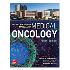 THE MD ANDERSON MANUAL OF MEDICAL ONCOLOGY:4th Edition 2022 By  Hagop M. Kantarjian & Robert A. Wolff &  Alyssa G. Rieber