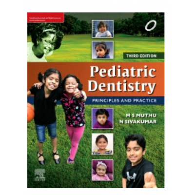 Pediatric Dentistry Principles and Practice;3rd Edition 2022 By M.S. Muthu & ShivaKumar