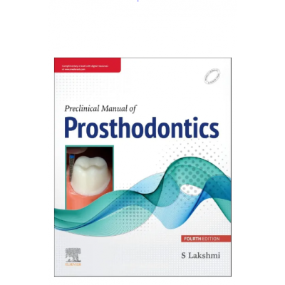 Preclinical Manual of Prosthodontics;4th Edition 2022 By S Lakshmi