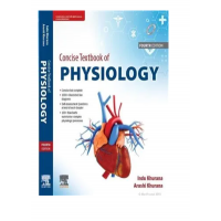 Concise Textbook of Human Physiology;4th Edition 2022 By Indu Khurana & Arushi Khurana