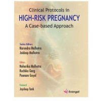 Clinical Protocols in High Risk Pregnancy(A case Based Approach);1st Edition 2025 by Neharika Malhotra, Ruchika Garg & Poonam Goyal