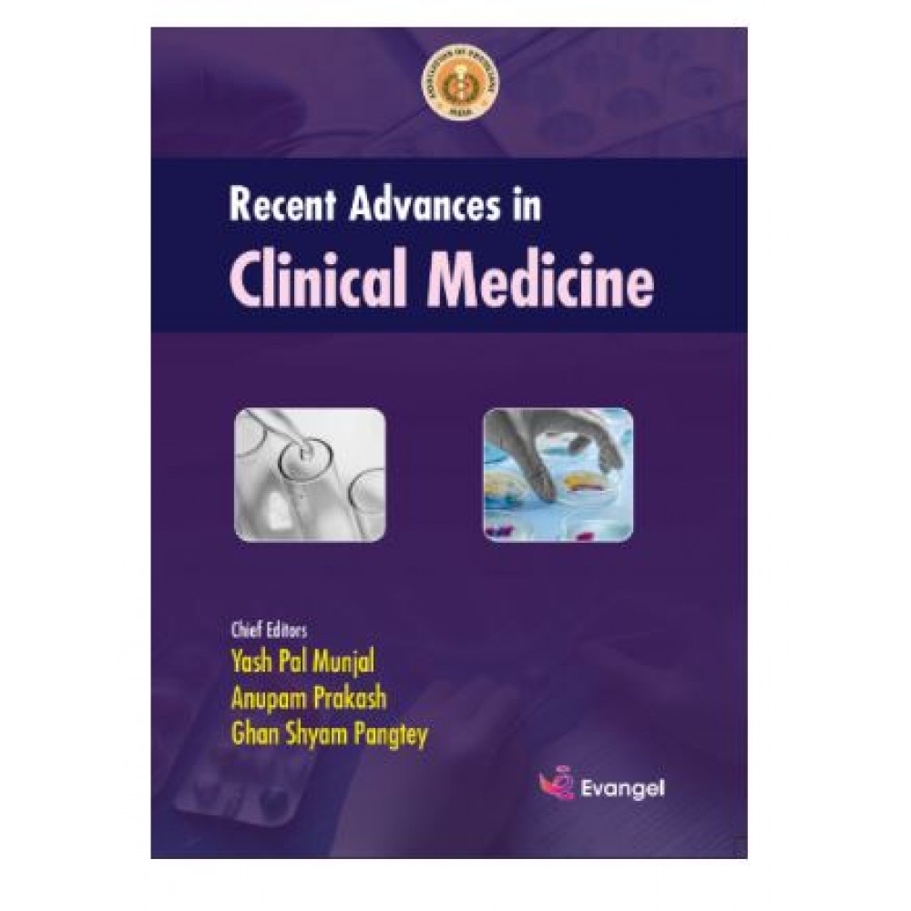 Recent Advances in Clinical Medicine;1st Edition 2025 by Yashpal Munjal, Anupam Prakash & Ghan Shyam Pangtey