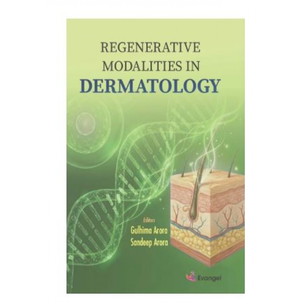 Regenerative Modalities in Dermatology;1st Edition 2026 by Gulhima Arora & Sandeep Arora