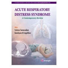 Acute Respiratory Distress Syndrome A Contemporary Review;1st Edition 2026 by Srinivas Samavedam & Ganshyam M Jagathkar