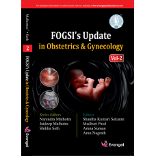 FOGSI's Update in Obstetrics & Gynaecology(Vol.2); 1st Edition 2022 By Narendra Malhotra, Jaideep Malhotra & Shikha Seth