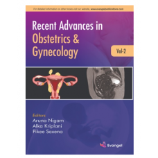 Recent Advances in Obstetrics & Gynecology (Vol.2);1st Edition 2022 by Aruna Nigam, Alka Kriplani & Pikee Saxena