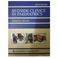 Bedside Clinics in Paediatrics;6th Edition 2019 by  Sibarjun Ghosh 