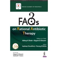 FAQs on Rational Antibiotic Therapy;1st Edition 2019 By Abhay K Shah & Digant D Shastry 