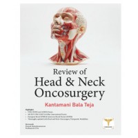 Self Assessment and Review of Head & Neck Oncosurgery;1st Edition 2025 by Kantamani Bala Teja