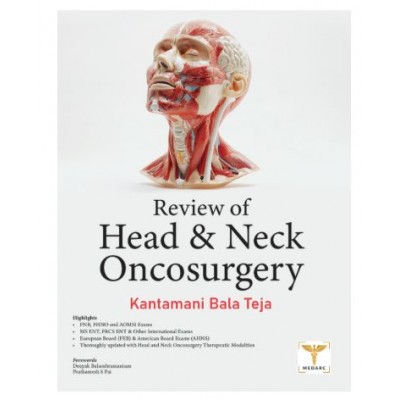 Self Assessment and Review of Head & Neck Oncosurgery;1st Edition 2025 by Kantamani Bala Teja