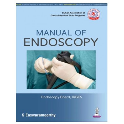 Manual of Endoscopy (Under The Banner of IAGES);1st Edition 2026 by S.Easwaramoorthy