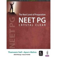The Next Level Of Preparation NEET PG Crystal Clear (2016-2022);4th Edition 2023 By Thameem Saif & Apurv Mehra
