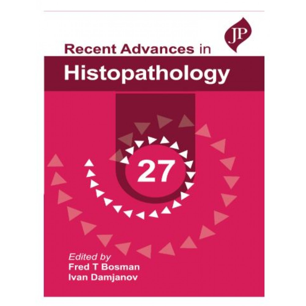 Recent Advances in Histopathology-27;1st Edition 2025 by Fred T Bosman & Ivan Damjanov