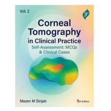 Corneal Tomography in Clinical Practice (Self-Assessment: MCQs & Clinical Cases) Vol. 2;5th Edition 2026 by Mazen M Sinjab