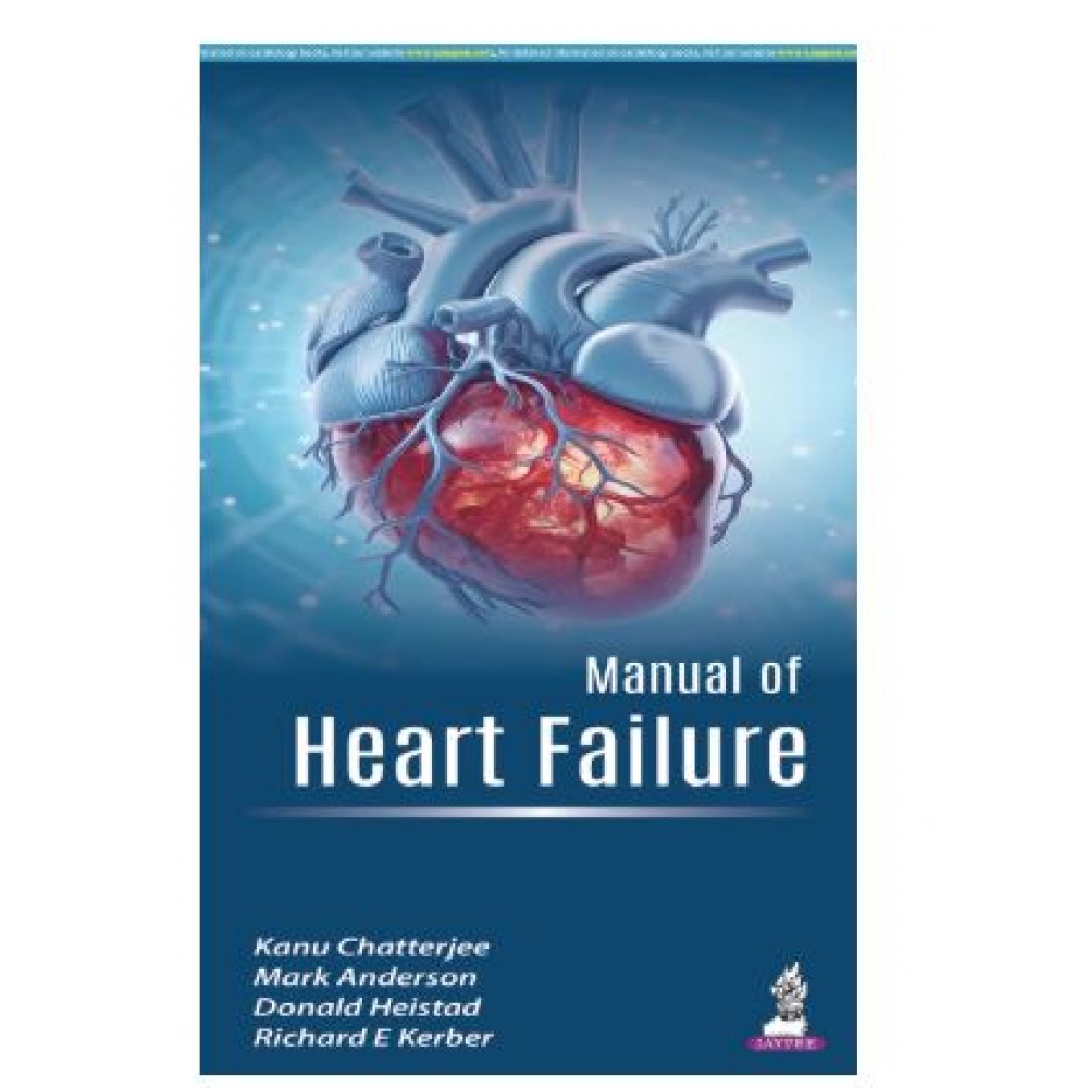 Manual of Heart Failure;1st Edition 2025 by Kanu Chatterjee