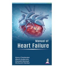 Manual of Heart Failure;1st Edition 2025 by Kanu Chatterjee