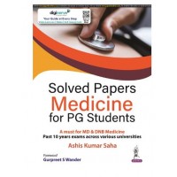 Solved Papers Medicine for PG Students:1st Edition(Reprint) 2025 By Ashis Kumar Saha