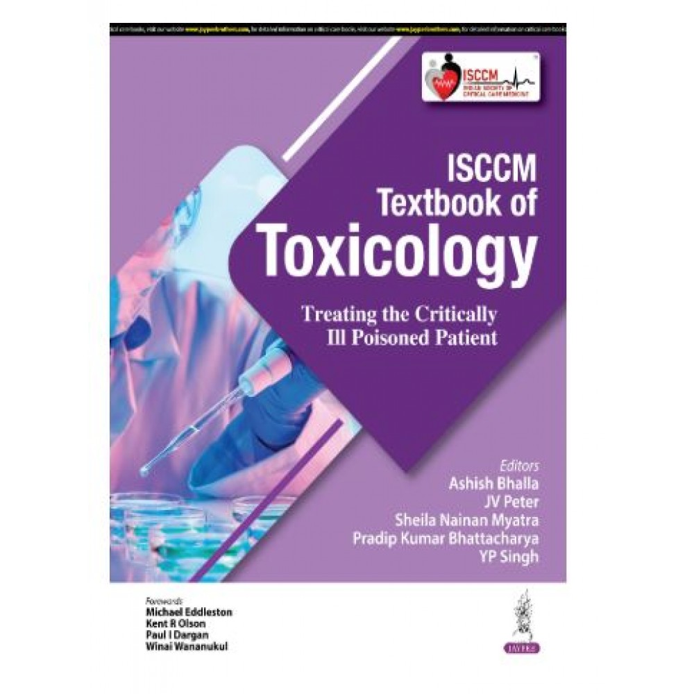 ISCCM Textbook Of Toxicology Treating The Critically Ill Poisoned Patient;1st Edition 2025 By Ashish Bhalla, YP Singh & JV Peter