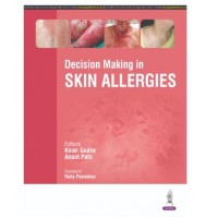 Decision Making in Skin Allergies;1st Edition 2025 by Kiran Godse & Anant Patil