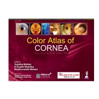 Color Atlas of Cornea;1st Edition 2024 by Sujatha Mohan, R Swathi Nishitha & Madhuvanthi Mohan