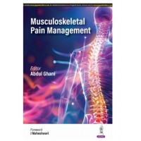 Musculoskeletal Pain Management;1st Edition 2025 by J.Maheshwari & Abdul Ghani