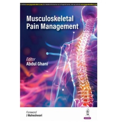 Musculoskeletal Pain Management;1st Edition 2025 by J.Maheshwari & Abdul Ghani